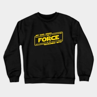 Dad Jokes are a Force to be Reckoned With Crewneck Sweatshirt